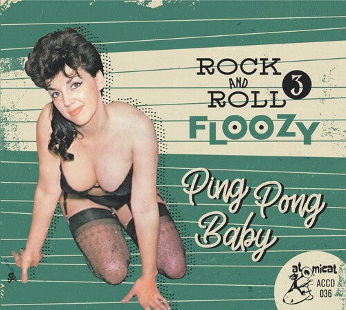 Rock 'N' Roll Floozy 3: Ping Pong Baby / Various: Rock 'n' Roll Floozy 3: Ping Pong Baby (Various Artists)