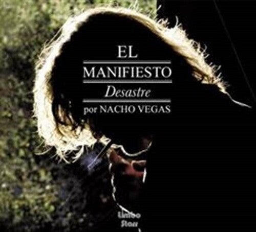 Nacho Vegas: El Manifiesto Desastre