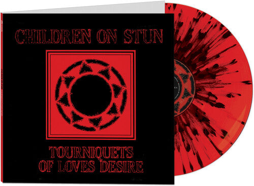 Children on Stun: Tourniquets Of Love's Desire (Red & Black Splatter Vinyl)