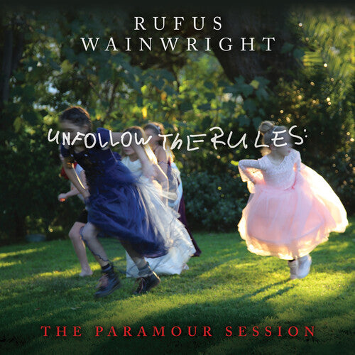 Wainwright, Rufus: Unfollow the Rules (The Paramour Session)
