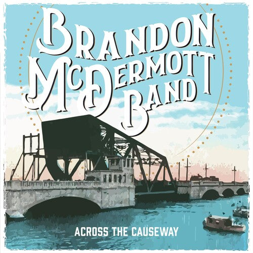 McDermott, Brandon: Across The Causeway