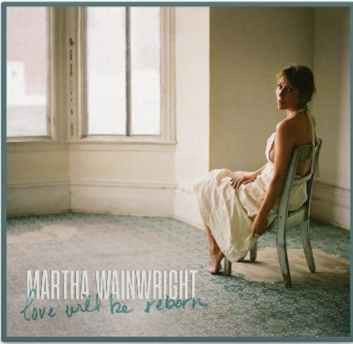 Wainwright, Martha: Love Will Be Reborn [Limited]