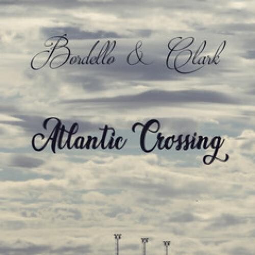 Bordello & Clark: Atlantic Crossing