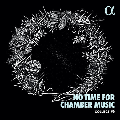 Mahler / Collectif9: No Time for Chamber Music