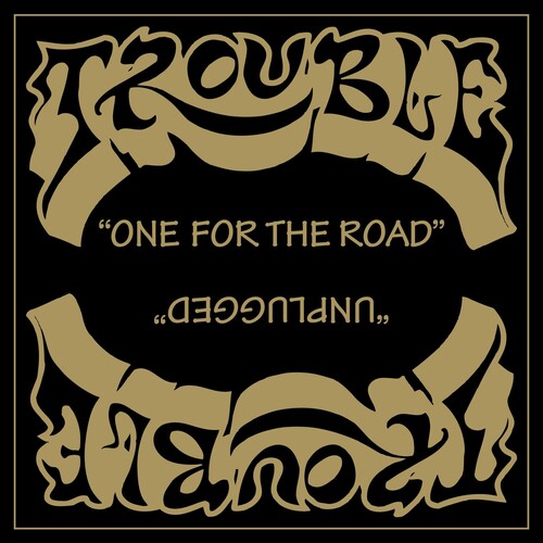 Trouble: One For The Road