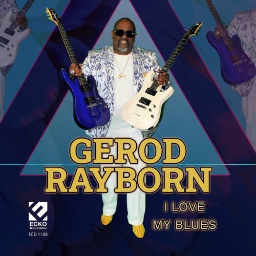 Rayborn, Gerod: I Love My Blues