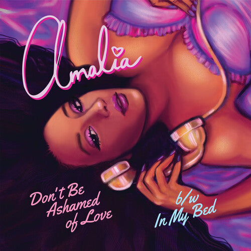 Amalia: Don't Be Ashamed Of Love / In My Bed