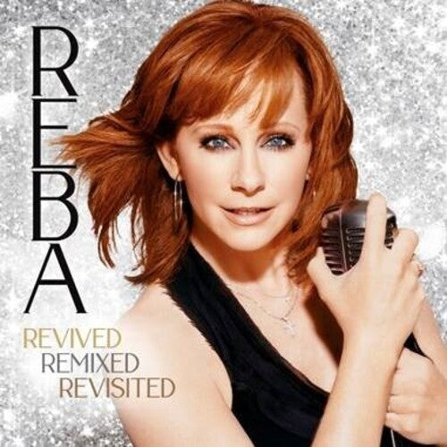 McEntire, Reba: REBA- Revived Remixed Revisited