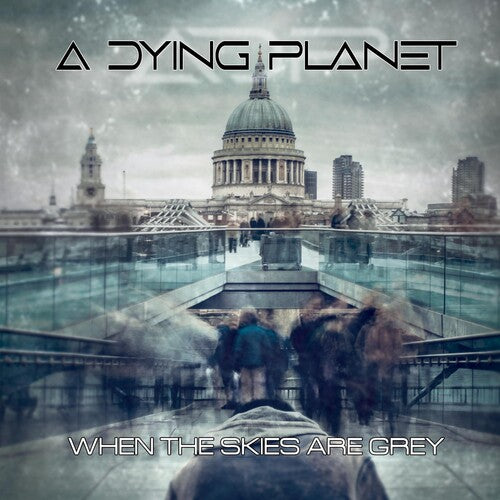 Dying Planet: When The Skies Are Grey