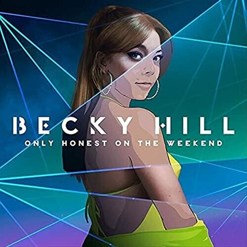 Hill, Becky: Only Honest At The Weekend