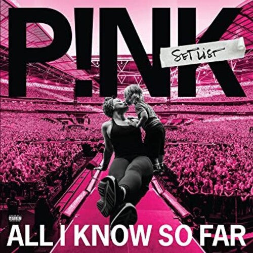 Pink: All I Know So Far: Setlist