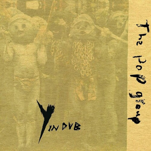 Pop Group: Y In Dub