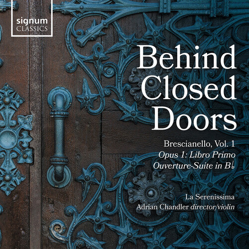 Brescianello / Chandler / La Serenissima: Behind Closed Doors