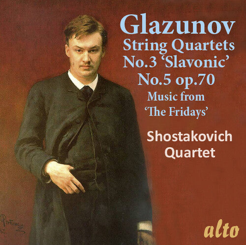 Shostakovich Quartet: Alexander Glazunov String Quartets No. 3 & 5; Music From "the Fridays"