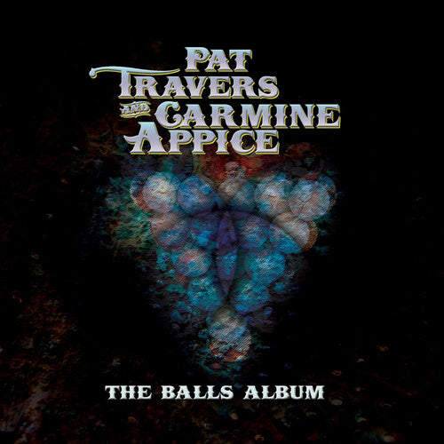 Travers, Pat / Carmine Appice: The Balls Album