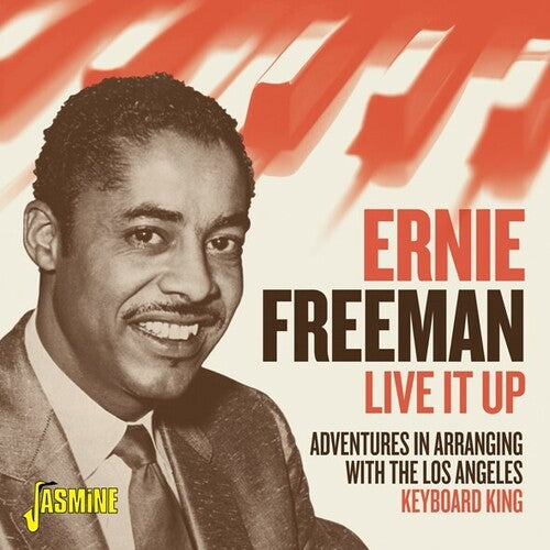 Freeman, Ernie: Live It Up! - Adventures In Arranging With The Los Angeles Keyboard King