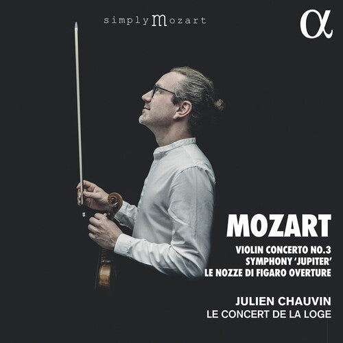 Mozart / Chauvin / Le Concert De La Loge: Orchestral Works