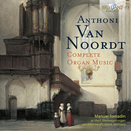 Noordt / Tomadin: Complete Organ Music