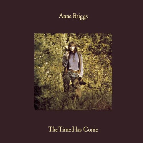 Briggs, Anne: The Time Has Come