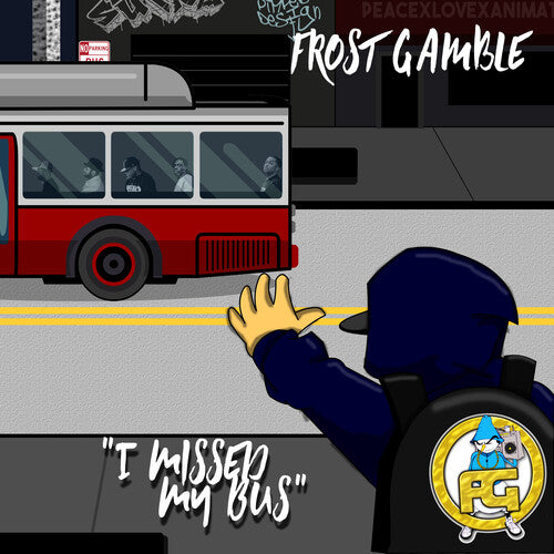 Frost Gamble: I Missed My Bus