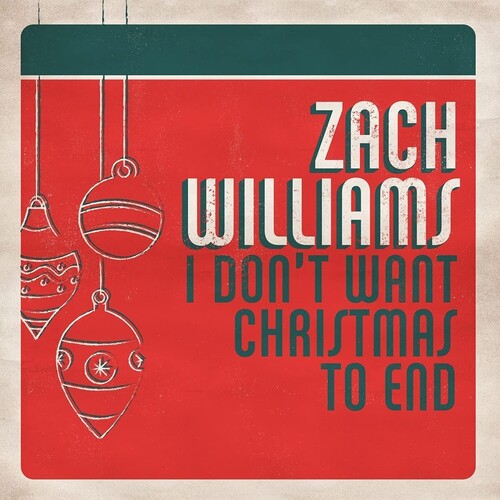 Williams, Zach: I Don't Want Christmas To End