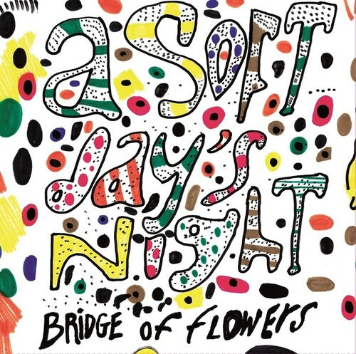 Bridge of Flowers: Soft Day's Night