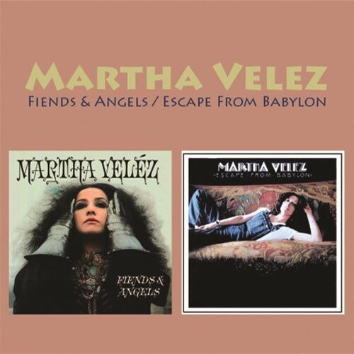 Velez, Martha: Fiends & Angels / Escape From Babylon (two-fer)