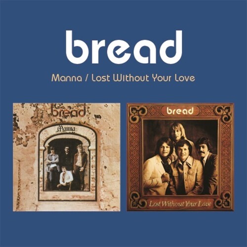 Bread: Manna / Lost Without Your Love (2-fer)