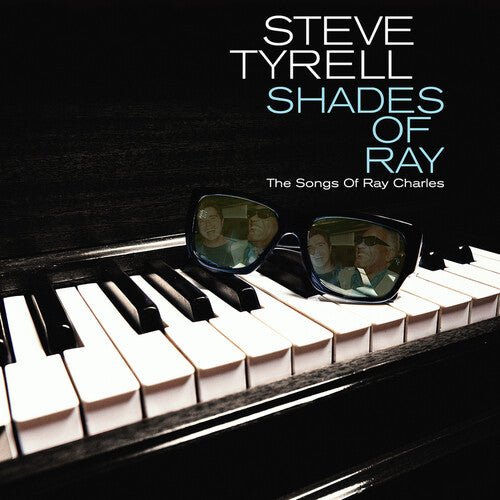 Tyrell, Steve: Shades Of Ray: The Songs Of Ray Charles