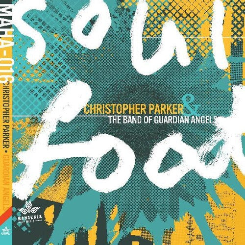 Parker, Christopher & the Band of Guardian Angels: Soul Food