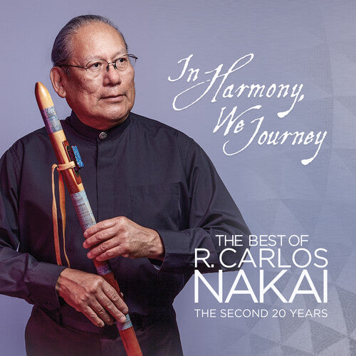 Nakai, R Carlos: In Harmony, We Journey - Best of R. Carlos Nakai: The Second 20 Years