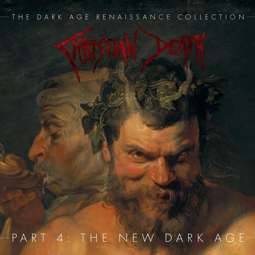 Christian Death: The Dark Age Renaissance Collection Part 4 The New Dark Age