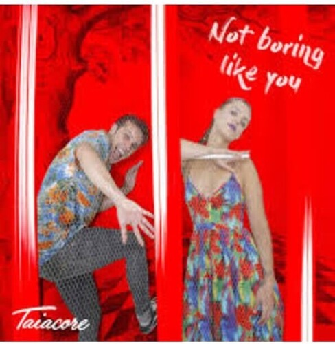 Taiacore: Not Boring Like You