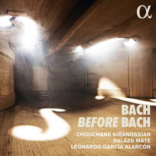 Bach, J.S. / Siranossian / Mate: Bach Before Bach