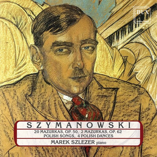 Szymanowski / Szlezer: Piano Works