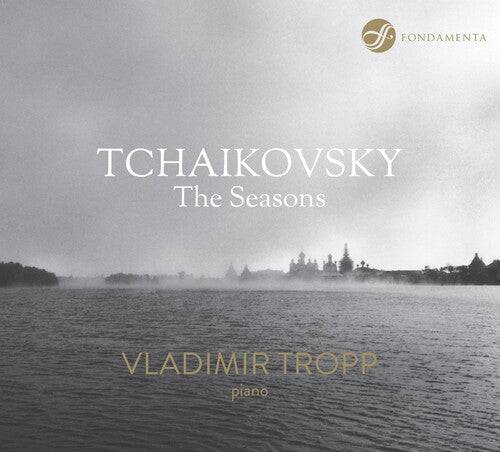 Tchaikovsky / Tropp: Seasons