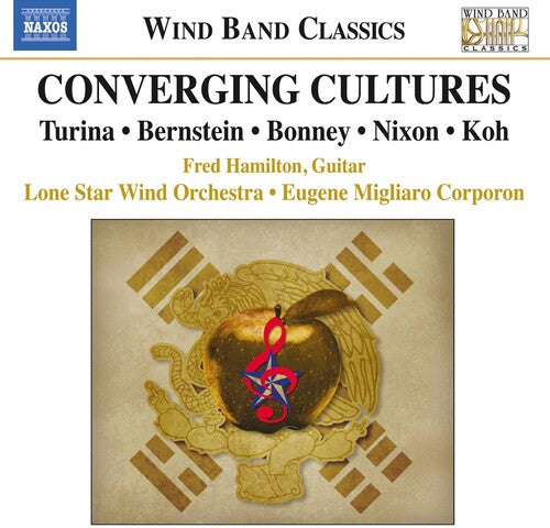 Turina / Bernstein / Lone Star Wind Orch: Coverging Cultures