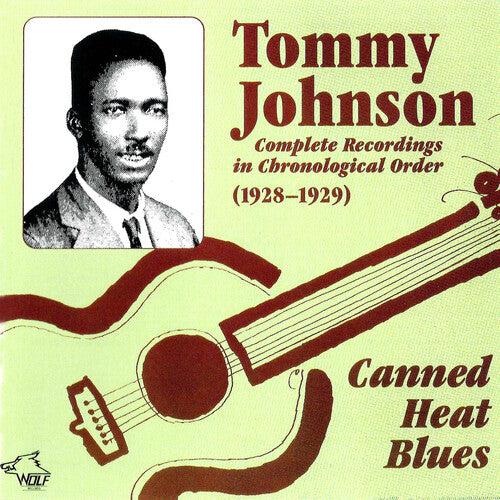 Johnson, Tommy: Canned Heat Blues Complete Recordings In Chronological Order   (1928-1929)