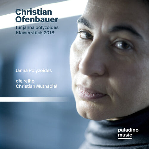 Polyzoides, Janna & Ensemble Die Reihe: Christian Ofenbauer: Works For Piano