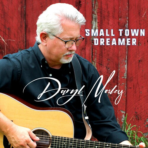 Mosley, Daryl: Small Town Dreamer