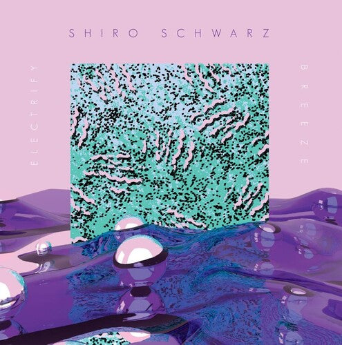 Shiro Schwarz: Electrify b/w Breeze