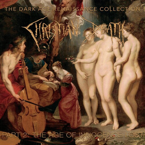 Christian Death: The Dark Age Renaissance Collection Part 2, The Age of Innocence Lost