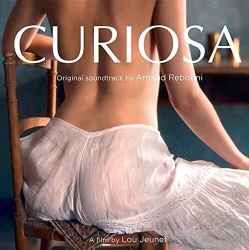 Rebotini, Arnaud: Curiosa (Original Soundtrack)