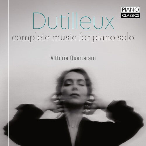 Dutilleux / Vittoria Quartararo: Complete Music for Piano Solo