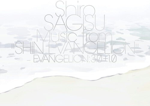 Sagisu, Shiro: Music From Shin Evangelion: Evangelion 3.0 & 1.0