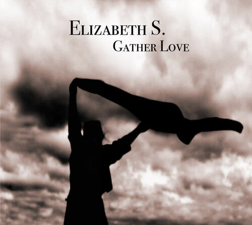 Elizabeth S: Gather Love