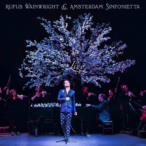 Wainwright, Rufus & Amsterdam Sinfonietta: Rufus Wainwright and Amsterdam Sinfonietta (Live)