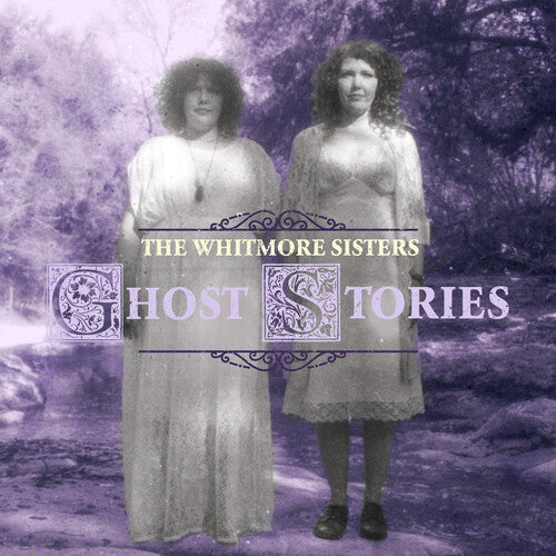 Whitmore Sisters: Ghost Stories