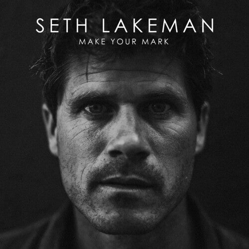 Lakeman, Seth: Make Your Mark