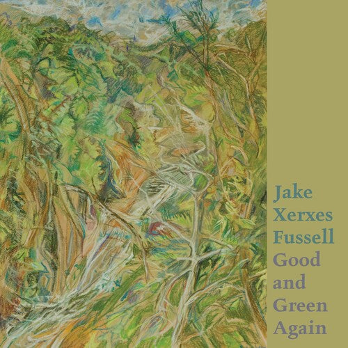 Fussell, Jake Xerxes: Good And Green Again
